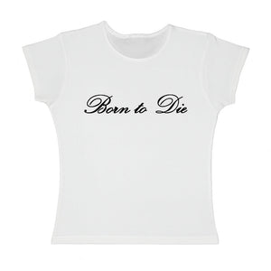 Born to Die Baby Tee
