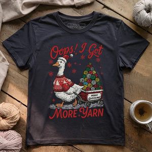 I Got More Yarn T-shirt