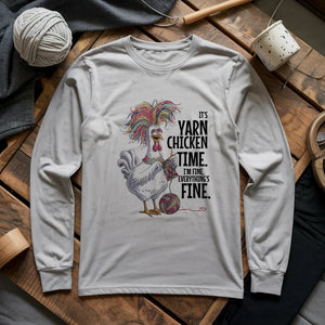 Yarn Chicken Time Long Sleeve T-shirt