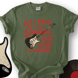 All I need is Guitar T-Shirt