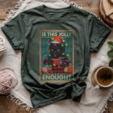 Is This Jolly Enough T-shirt