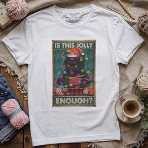 Is This Jolly Enough T-shirt