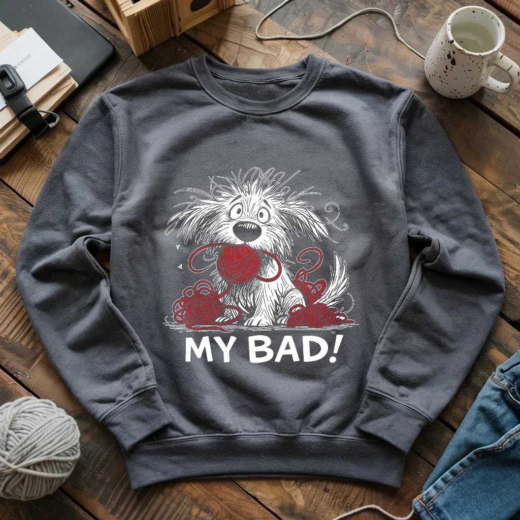 My Bad Sweatshirt