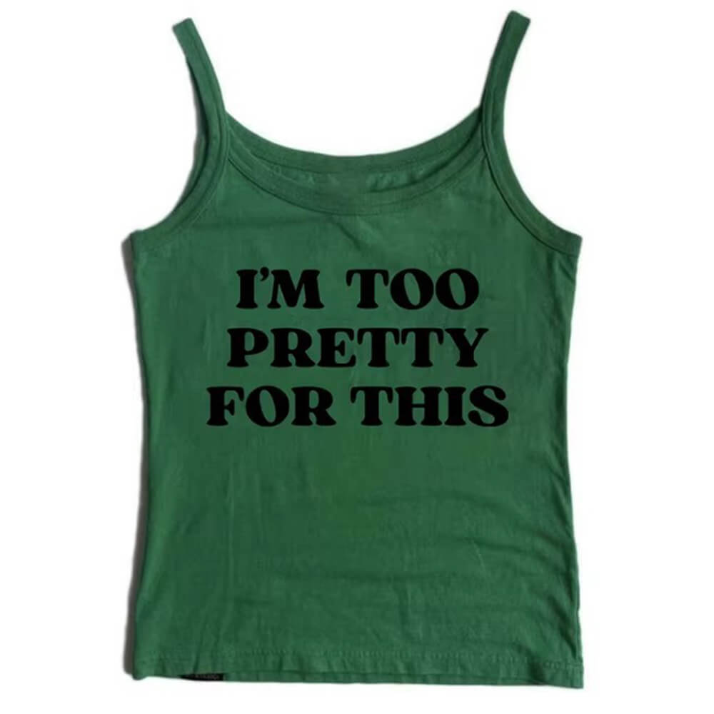 I'm Too Pretty For This Y2K Tank Top